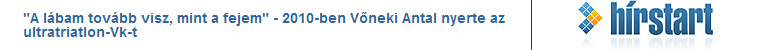 "A lábam tovább visz, mint a fejem" - 2010-ben Vőneki Antal nyerte az ultratriatlon-Vk-t (hirstart.hu)