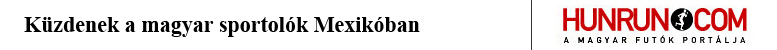 Küzdenek a magyar sportolók Mexikóban (hunrun.com)